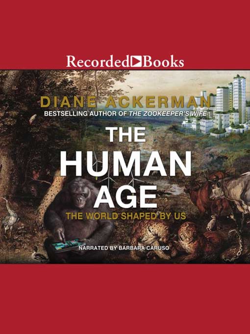 Title details for The Human Age by Diane Ackerman - Available